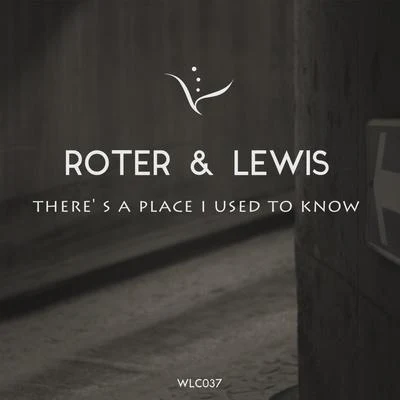 Theres a Place I Used to Know 專輯 ROTER & LEWIS