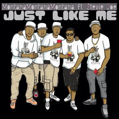 Just Like Me (feat. Stevie Joe) 专辑 Montana Montana Montana/J-Diggs