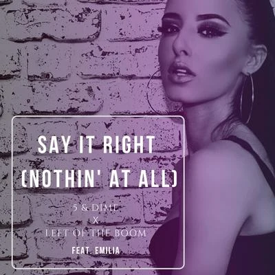 Say It Right (Nothin at All) 專輯 5&Dime