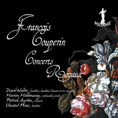 F. Couperin: Concerts Royaux 專輯 David Walter/Gérard Gonet/André Trouffet/Bernard Jeannoutot/Georges Barboteu