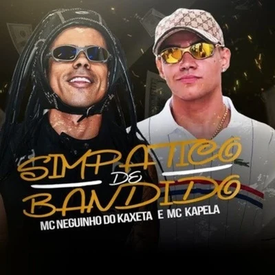 Simpático de Bandido 專輯 Mc Neguinho do Kaxeta/Mc Lele JP