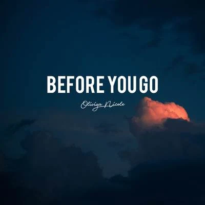 Before You Go 专辑 Oliviya Nicole