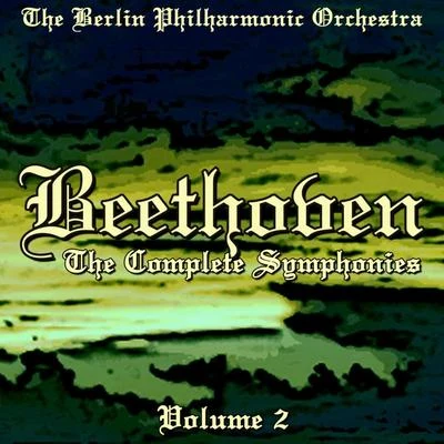 Beethoven: The Complete Symphonies, Vol. 2 專輯 Berlin Philharmonic Orchestra/Otto Klemperer/New York Philharmonic Orchestra/Robert Casadesus/RIAS Symphony Orchestra Berlin