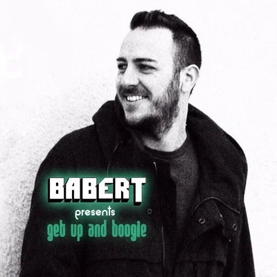 Babert Get Up and Boogie (Incl. DJ Mix)