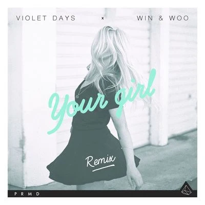 Your Girl (Remix) 專輯 Win & Woo/Quintino & Blasterjaxx/Kaleena Zanders