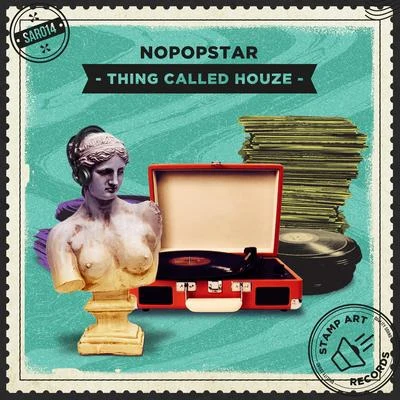 Thing Called Houze 專輯 Nopopstar