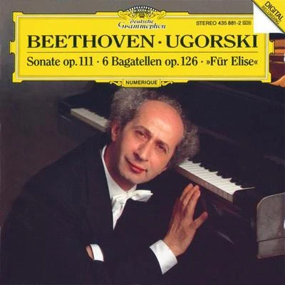 Beethoven: Piano Sonata No.32, Op.111; Bagatelles 专辑 Anatol Ugorski