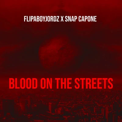 Blood On The Street 专辑 Snap Capone/1st Born/Stardom