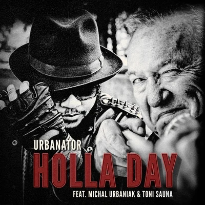 Holla Day (feat. Toni Sauna & Michal Urbaniak) 專輯 Michal Urbaniak