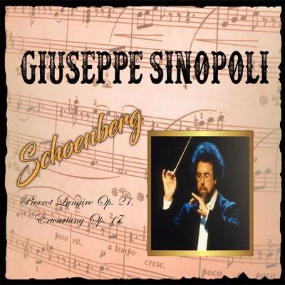 Giuseppe Sinopoli, Schönberg, Pierrot Lunaire Op. 21, Erwartung Op. 17 专辑 Giuseppe Sinopoli