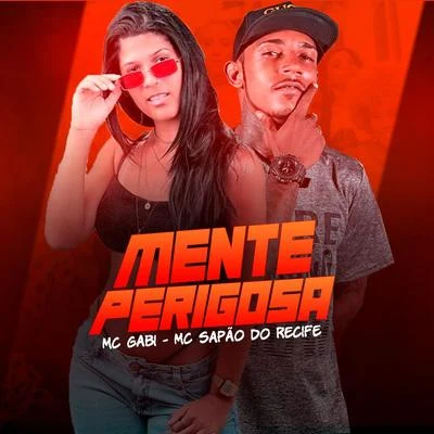 Mente Perigosa 专辑 MC Gabi/Maikinho Deejay/Mc Romântico