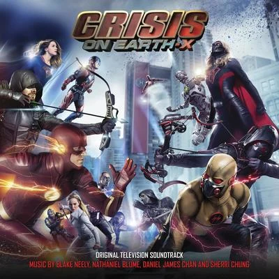 Crisis On Earth-X (Original Television Score) 專輯 Blake Neely/Grant Gustin/Darren Criss/Jeremy Jordan/Carlos Valdes