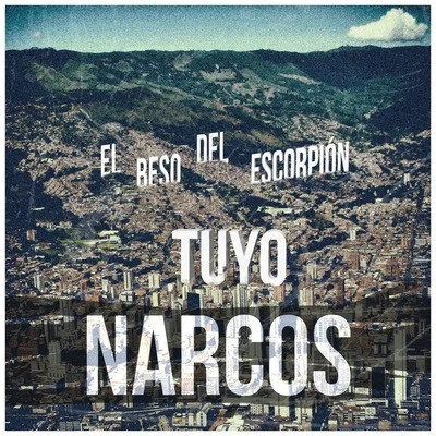 Tuyo (Narcos Intro) (Versión) 專輯 El Beso del Escorpión