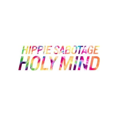 Holy Mind 专辑 Hippie Sabotage