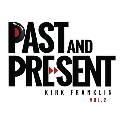 Past & Present Vol. 2 专辑 Kirk Franklin/Rodney Jerkins/Martha Munizzi/Vickie Winans/Kurt Carr