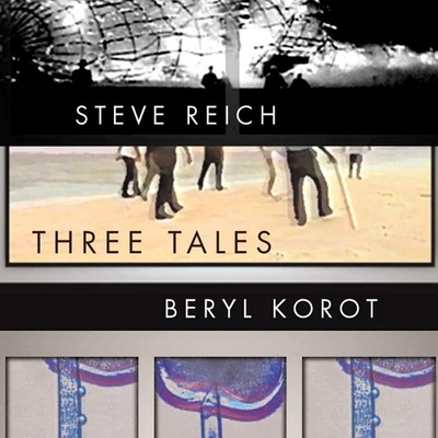 Steve ReichLESLIE SCOTTBob BeckerRuss HartenbergerJames PreissGlen Velez Three Tales