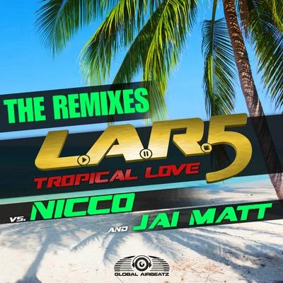 L.A.R.5R.I.O. Tropical Love (The Remixes)