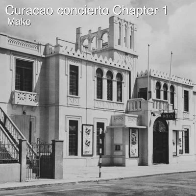 Curacao Concierto, Chapter 1 专辑 MAKO