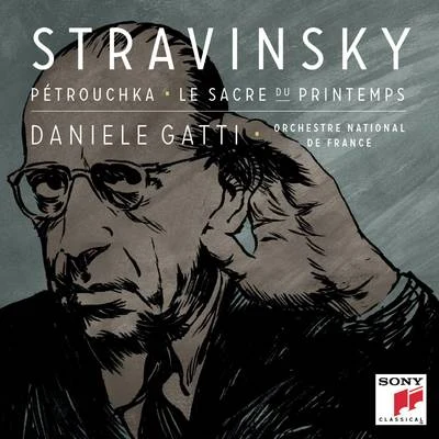 Daniele Gatti Stravinsky: Petrouchka, Le Sacre du Printemps