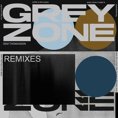 Grey Zone (Remixes) 專輯 Sem Thomasson