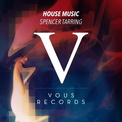 House Music 专辑 Tate Strauss/Julian R/SPENCER TARRING/Mobin Master/Lumira