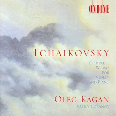 TCHAIKOVSKY, P.I.: Violin and Piano Music(Complete) 专辑 Oleg Kagan