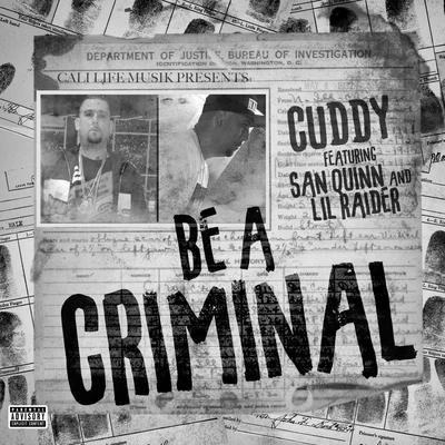 Be A Criminal (feat. Lil Raider & San Quinn) 专辑 Cuddy/Missippi