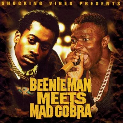 Beenie Man Meets Mad Cobra 專輯 Mad Cobra