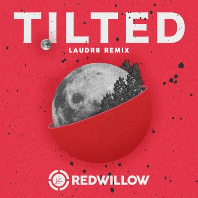 Tilted (Laudr8 Remix) 专辑 RedWillow