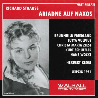 Richard Strauss : Ariadne auf Naxos (Leipzik 1954) 專輯 Rundfunk-Sinfonieorchester Leipzig/MDR Leipzig Radio Chorus/Arnold SCHOENBERG/Prager Männerchor/Dresdner Philharmonie