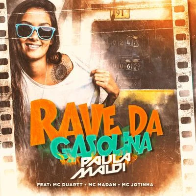 Rave da Gasolina (feat. MC Duartt, MC Madan & MC Jotinha) (Remix) 专辑 JC NO BEAT/DJ Paula Maldi/Mc Sapinha