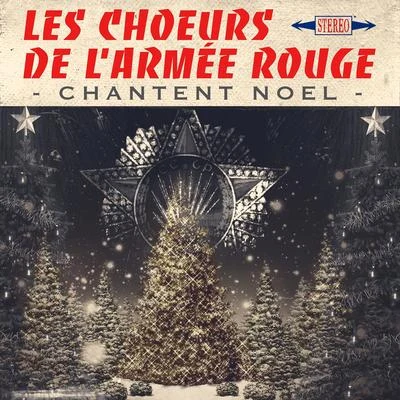 Les Choeurs de l'Armée Rouge chantent Noël 專輯 Les Choeurs De L'Armée Rouge