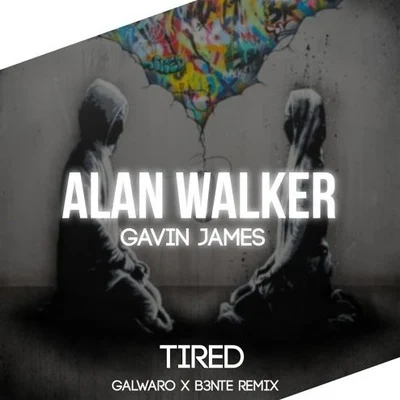 Tired (Galwaro x B3nte Remix) 專輯 Galwaro