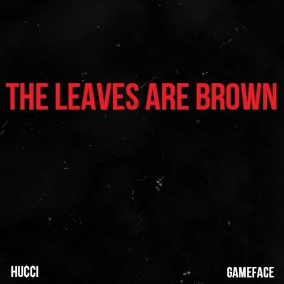 The Leaves Are Brown 專輯 Hucci/Andan Browne/Truvian Grey/SixFoor