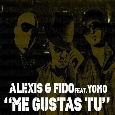 Alexis & Fido Me Gustas Tú (feat. Yomo)