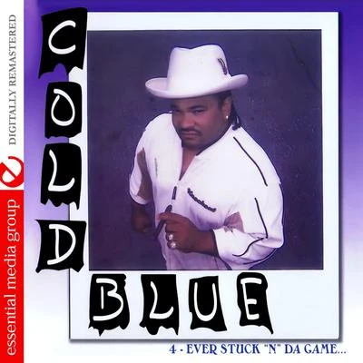 4-Ever Stuck "N" Da Game (Digitally Remastered) 專輯 Cold Blue