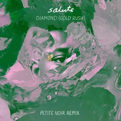 Diamond (Gold Rush) (Petite Noir Remix) 專輯 Salute