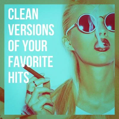 Clean Versions of Your Favorite Hits 專輯 Billboard Top 100 Hits