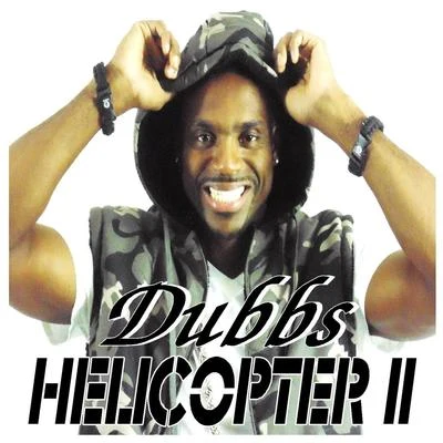 Helicopter II 專輯 Dubbs