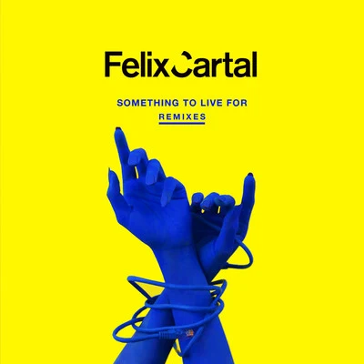 Something to Live For (Remixes) 專輯 Felix Cartal/Sebastien Grainger