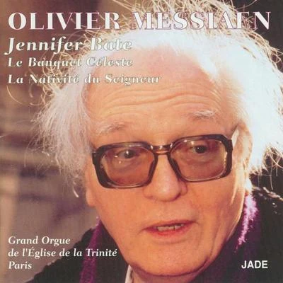 Olivier Messiaen - The Celestial Banquet, Nativity of the Lord 专辑 Olivier Messiaen