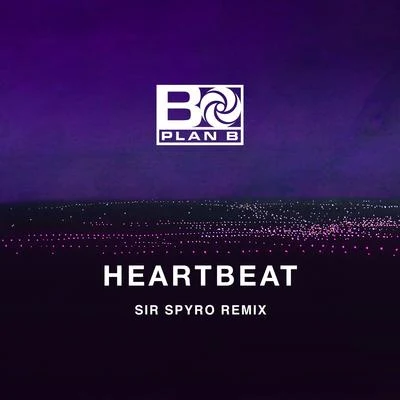 Heartbeat (Sir Spyro Remix) 專輯 Plan B