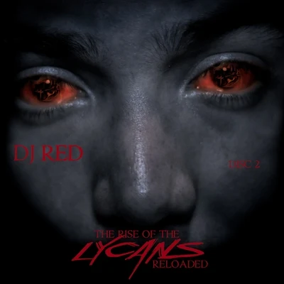 The Rise Of The Lycans : Reloaded (Disc 2) 專輯 DJ Red/Da Plug