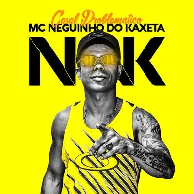 Casal Problemático 專輯 Mc Neguinho do Kaxeta/Mc Lele JP