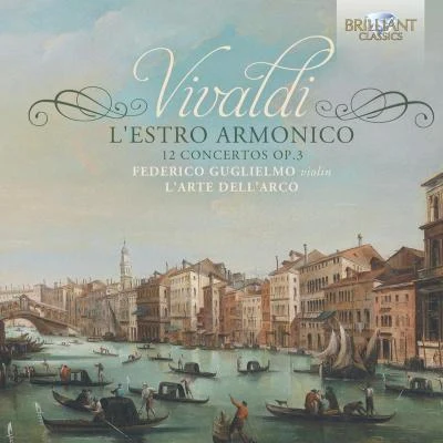 Vivaldi: L&#x27;Estro Armonico - 12 Concertos, Op. 3 专辑 Federico Guglielmo