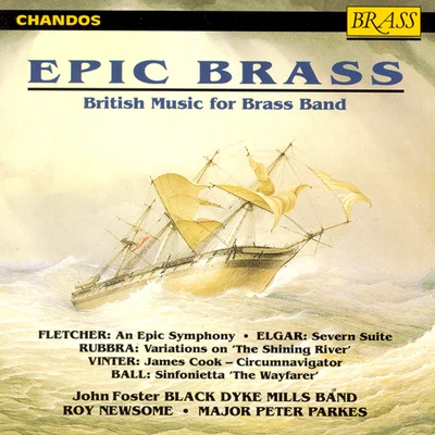 BLACK DYKE MILLS BAND: Epic Brass - British Music for Brass Band 專輯 Black Dyke Mills Band