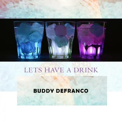 Lets Have A Drink 专辑 Buddy DeFranco