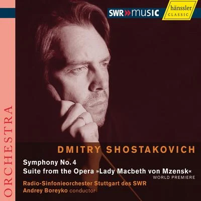 SHOSTAKOVICH, D.: Symphony No. 4Lady Macbeth of Mtsensk Suite (Stuttgart Radio Symphony, Boeryko) 專輯 Martyn Brabbins/Joakim Svenheden/Johannes Rostamo/Andrey Boreyko/Sakari Oramo