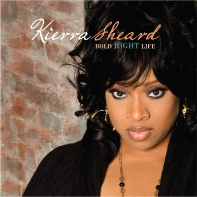 Bold Right Life 专辑 Kierra Sheard