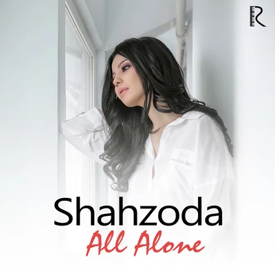 All Alone 專輯 Shahzoda/Shohruhxon/bojalar/Munisa Rizayeva